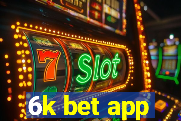 6k bet app